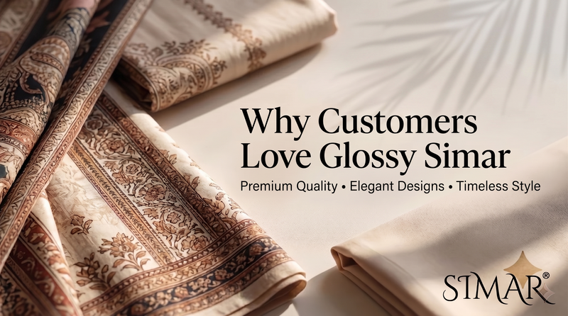 Why Customers Love Glossy Simar: Quality, Elegance & Timeless Style